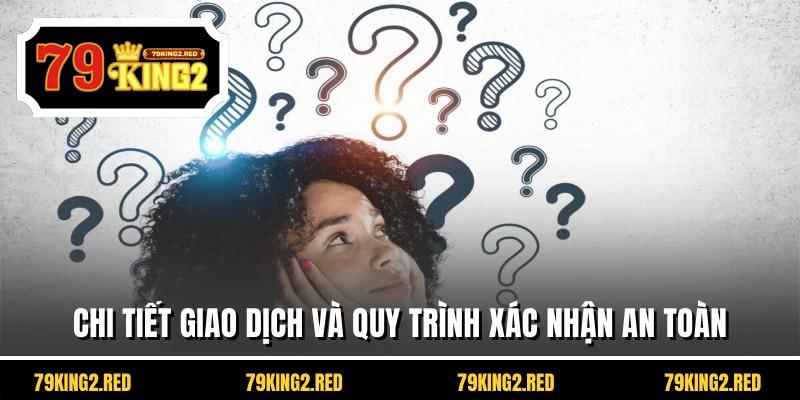 Chi tiết giao dịch và quy trình xác nhận an toàn