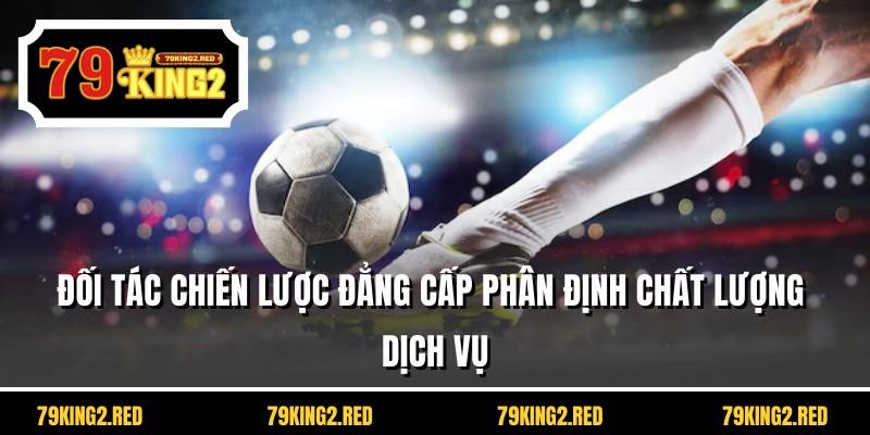 Đối tác chiến lược đẳng cấp phân định chất lượng dịch vụ